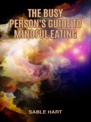cover image of The Busy Person's Guide to Mindful Eating